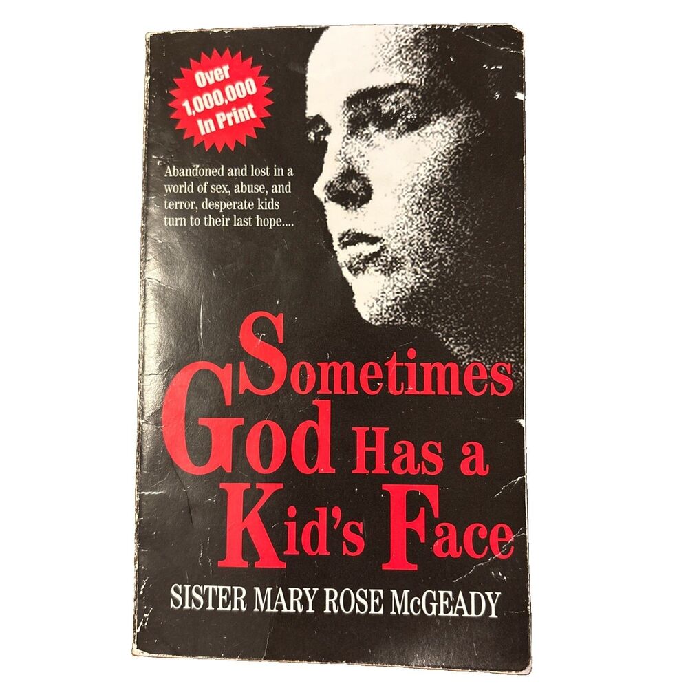 Sometimes God Has A Kid’s Face By Sister Mary Rose McGeady 1st Edition PB 2010